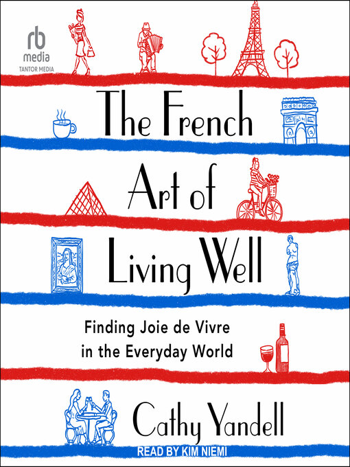 Title details for The French Art of Living Well by Cathy Yandell - Wait list